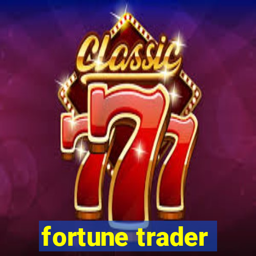 fortune trader